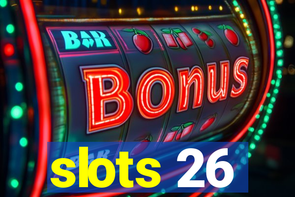 slots 26